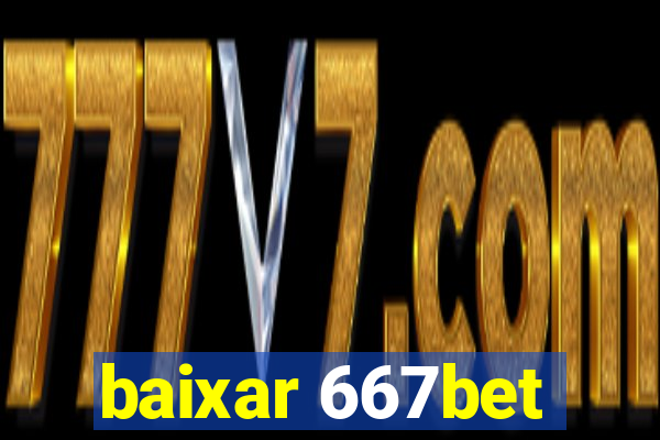 baixar 667bet